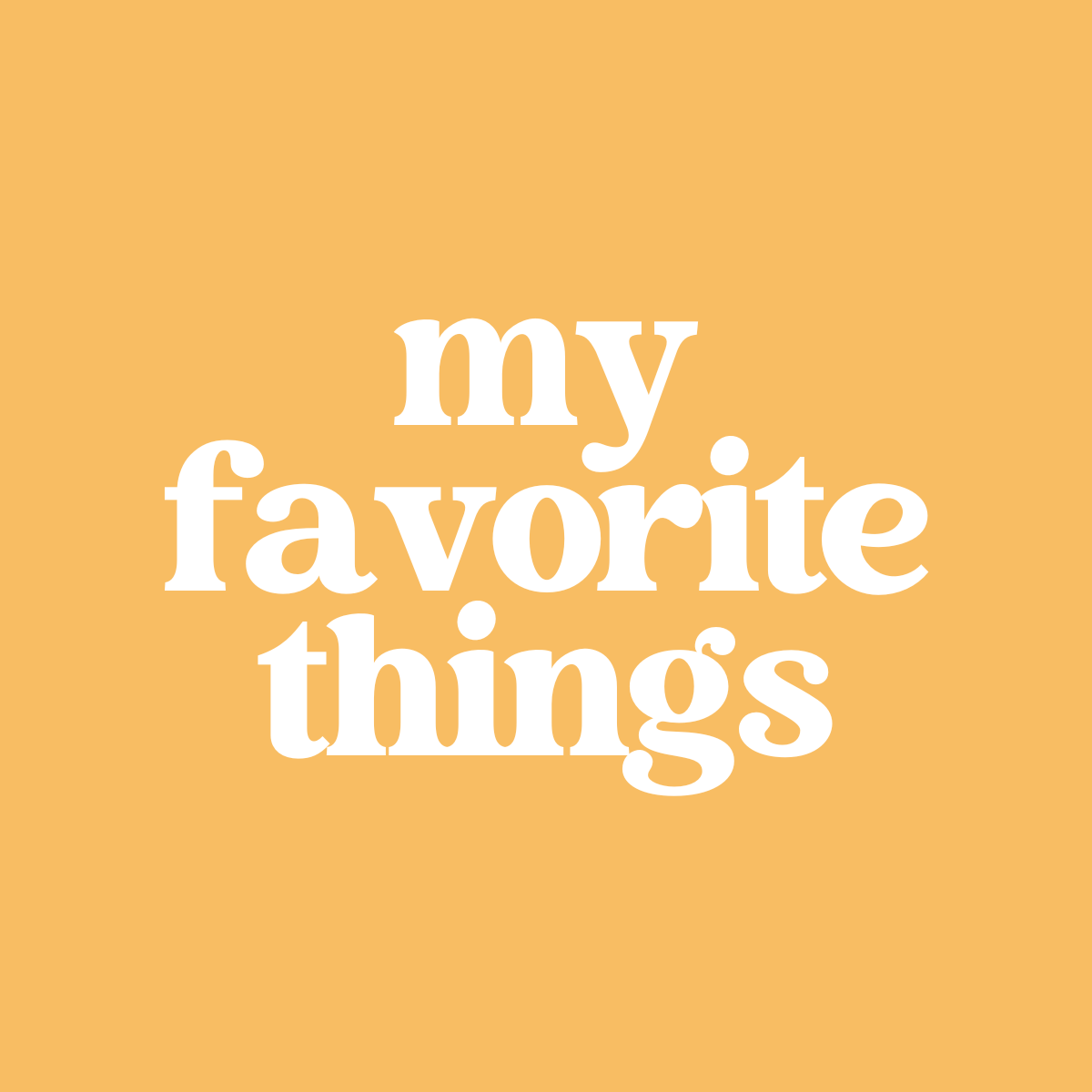 My Favorite Things